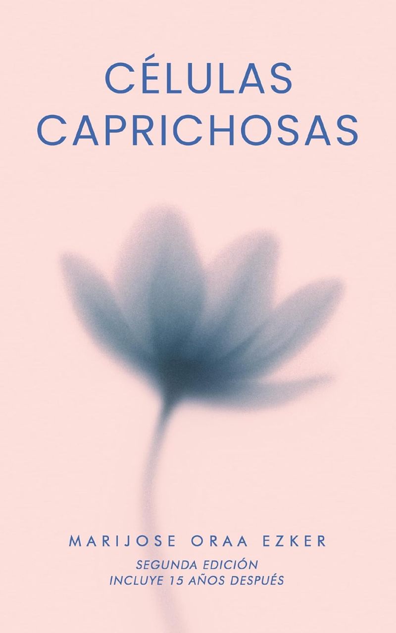 CELULAS CAPRICHOSAS – Marijose Oraa