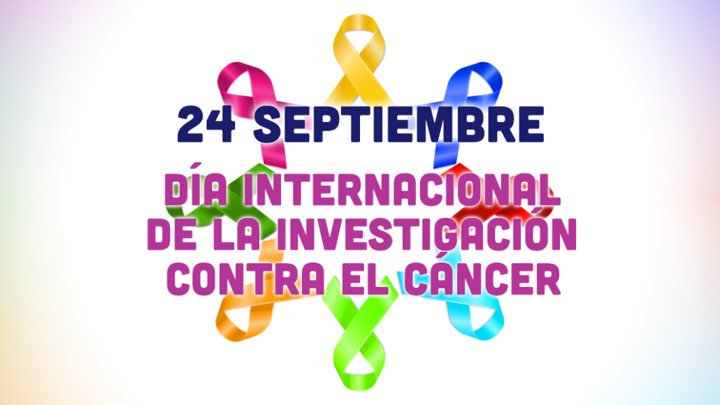 24 De Septiembre | Día De La Investigación En Cáncer
